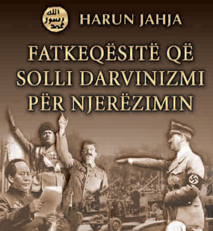 Fatkeqësitë që solli Darvinizmi për njeriun – Harun Jahja