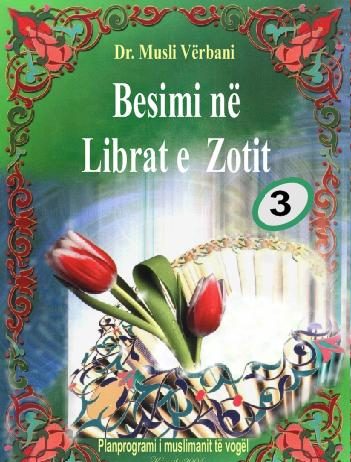 Besimi në librat e Zotit (3) – Dr. Musli Vërbani