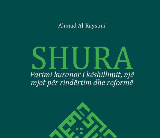 SHURA Parimi kuranor i këshillimit, një mjet për rindërtim dhe reformë – Ahmad Al – Raysuni