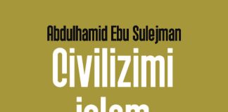 CIVILIZIMI ISLAM RËNIA DHE RIPËRTËRITJA E TIJ – Abdulhamid Ahmed Ebu Sulejman