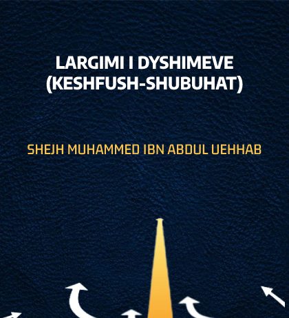 Largimi i dyshimeve (Keshfush-Shubuhat) – Muhamed ibn Abdulvehab