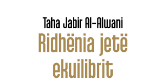 RIDHËNIA JETË EKUILIBRIT – Taha Jabir Alalwani RIDHËNIA JETË EKUILIBRIT - Taha Jabir Alalwani
