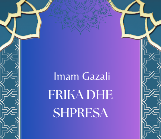 FRIKA DHE SHPRESA – Imam Gazali FRIKA DHE SHPRESA - Imam Gazali