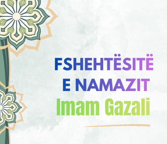 FSHEHTËSITË E NAMAZIT – Imam Gazali FSHEHTËSITË E NAMAZIT - Imam Gazali