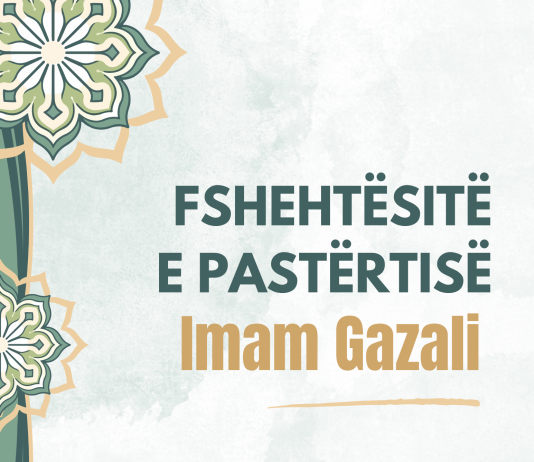FSHEHTËSITË E PASTËRTISË – Imam Gazali FSHEHTËSITË E PASTËRTISË - Imam Gazali