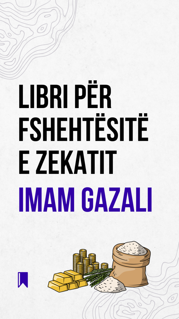 LIBRI PËR FSHEHTËSITË E ZEKATIT- Imam Gazali