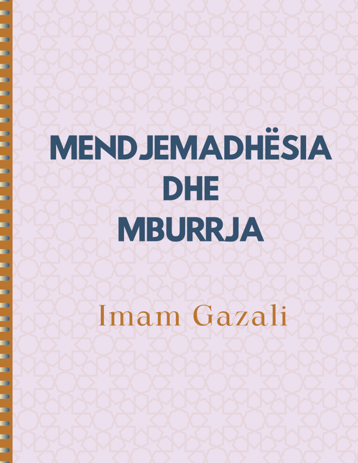 MENDJEMADHËSIA DHE MBURRJA - Imam Gazali MENDJEMADHËSIA DHE MBURRJA - Imam Gazali