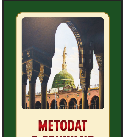 Metodat e edukimit profetik – Osman Nuri Topbash Metodat e edukimit profetik - Osman Nuri Topbash