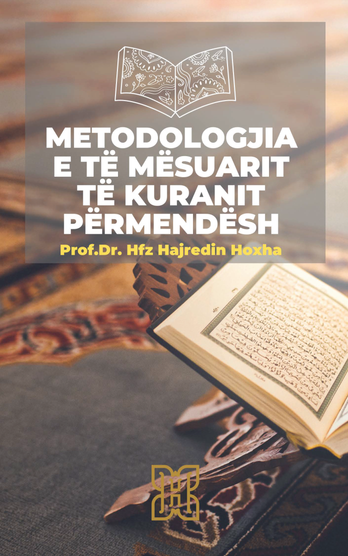 Metodologjia e të mësuarit të Kuranit përmendësh - Prof. Dr. Hfz. Hajredin Hoxha
