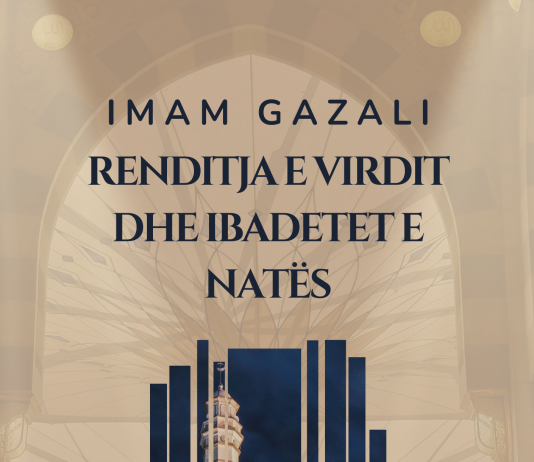 RENDITJA E VIRDIT DHE IBADETET E NATËS- Imam Gazali RENDITJA E VIRDIT DHE IBADETET E NATËS- Imam Gazali