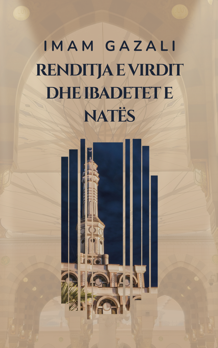 RENDITJA E VIRDIT DHE IBADETET E NATËS- Imam Gazali