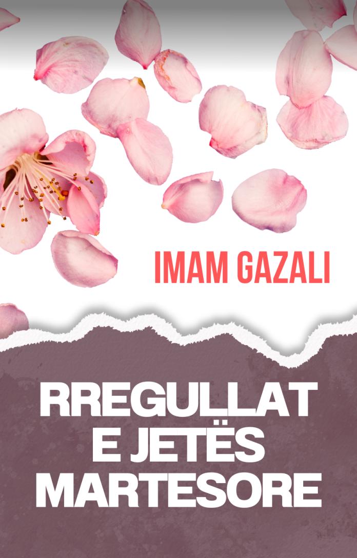 RREGULLAT E JETËS MARTESORE - Imam Gazali