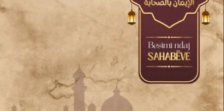 Besimi ndaj sahabëve – Hoxhë Lulzim Perçuku Besimi ndaj sahabëve –