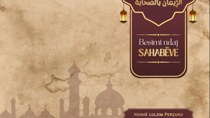 Besimi ndaj sahabëve – Besimi ndaj sahabëve –