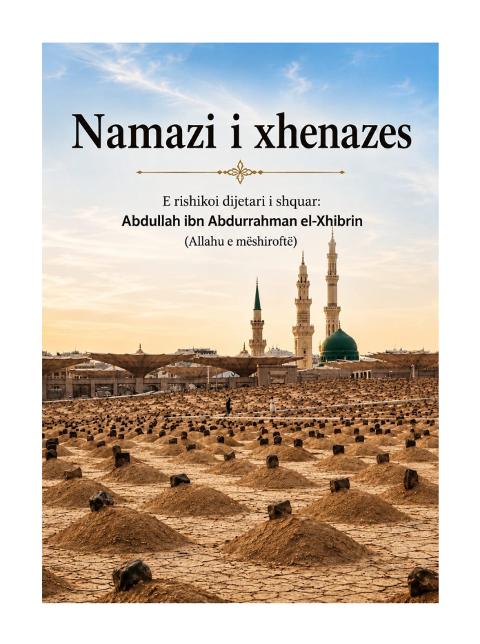 PËRMBLEDHJE E BESIMIT ISLAM - Prof.dr. Halid bin Ali el Mushejkih #2 PËRMBLEDHJE E BESIMIT ISLAM - Prof.dr. Halid bin Ali el Mushejkih #2